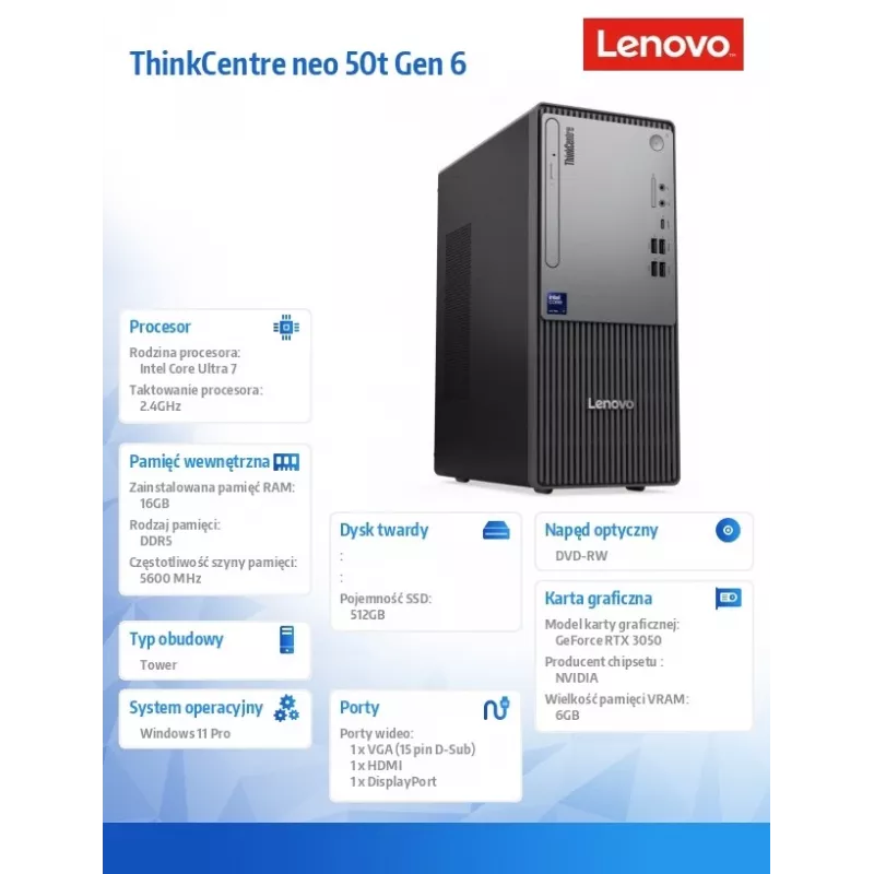 Lenovo ThinkCentre Neo 50t G6 TOWER 13BD003GPB W11Pro Ultra 7 265/16GB/512GB/RTX 3050 6GB/MELNS/DVD/3 GADI OS + 1 GADS CI