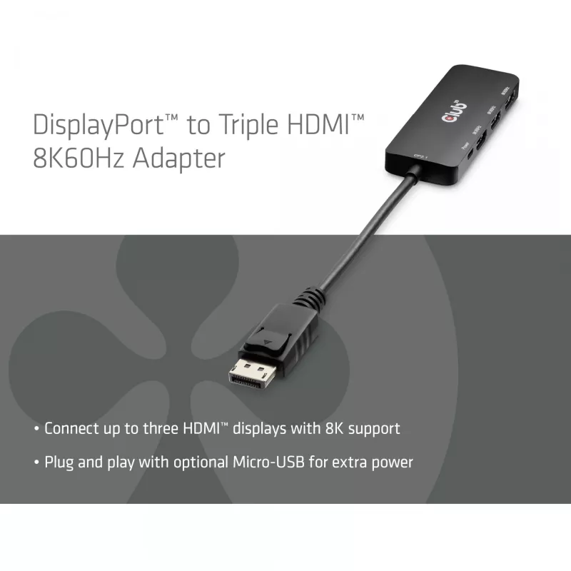 CLUB3D DisplayPort™ uz Triple HDMI™ 8K60Hz centrālmezgls, DisplayPort, HDMI, 2.1b/1.4a, 13,5 Mbit/s, 120 Hz, 3840 x 2160, 7680 x 4320