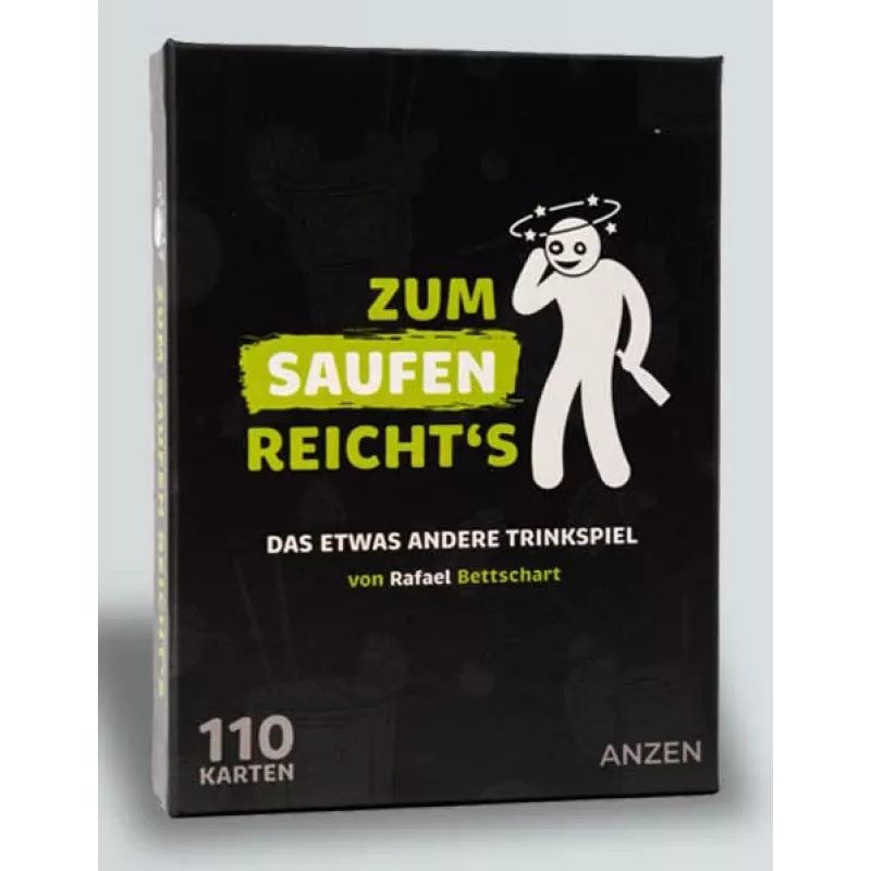 ANZEN ZUM SAUFEN REICHTS Drinking Game